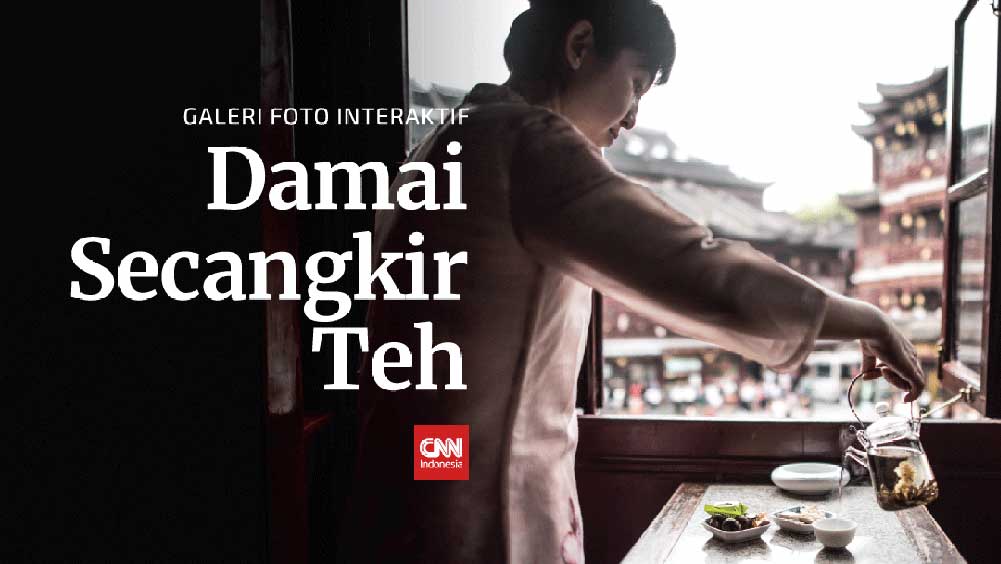 Longform - Damai Secangkir Teh